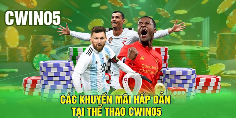Các khuyến mãi hấp dẫn tại thể thao Cwin05