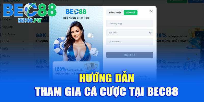 Hướng dẫn tham gia cá cược tại Bec88