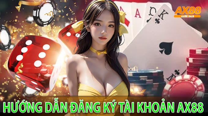 Hướng dẫn đăng ký tài khoản AX88