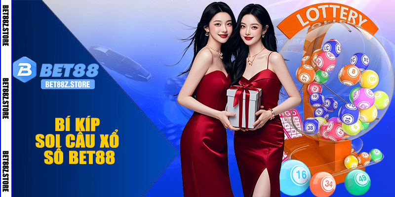 Bí Kíp Soi Cầu Xổ Số BET88 Không Thể Bỏ Lỡ