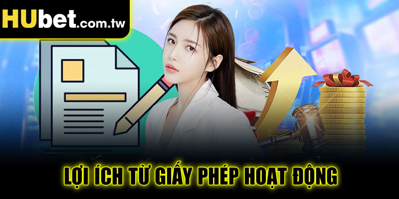 Lợi ích từ giấy phép hoạt động