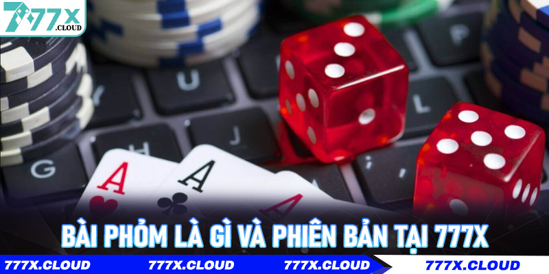 Bài Phỏm là gì và phiên bản tại 777x